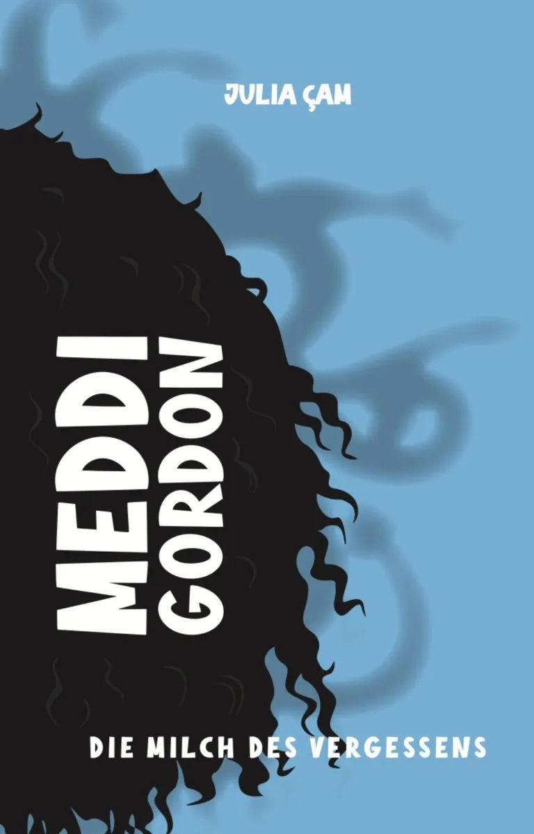 Cover: Meddi Gordon - die Milch des Vergessens (E-Book) von Julia Cam