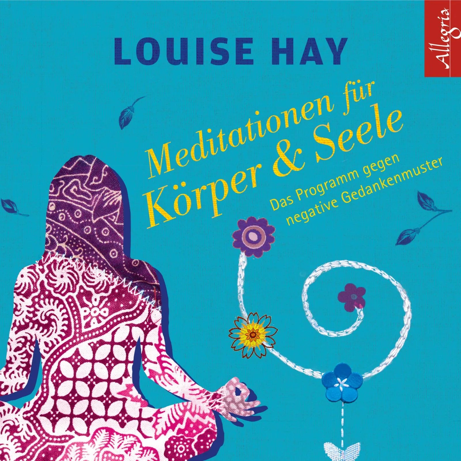 Buchcover von 'Meditationen für Körper und Seele' - Hörbuch (CD) von Louise Hay