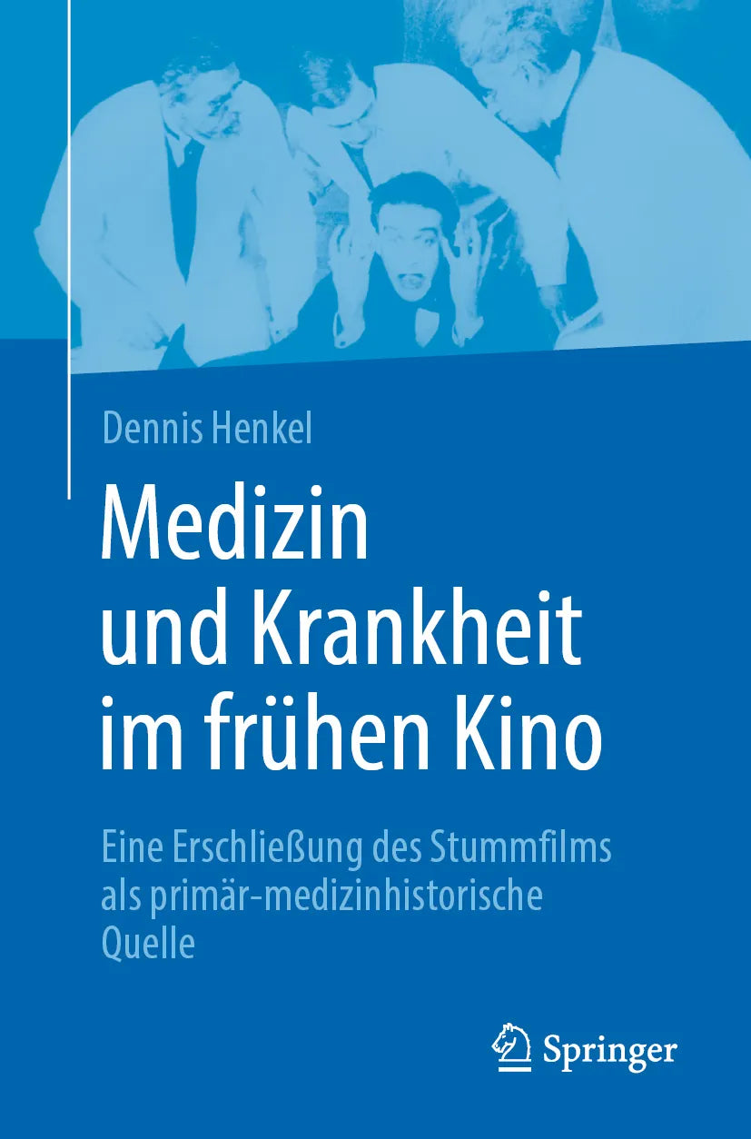 Cover: Medizin und Krankheit im frühen Kino (E-Book) von Dennis Henkel
