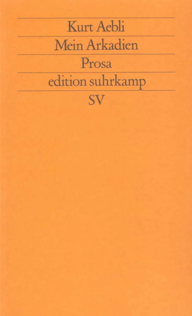 Buchcover von 'Mein Arkadien' - Taschenbuch von Kurt Aebli