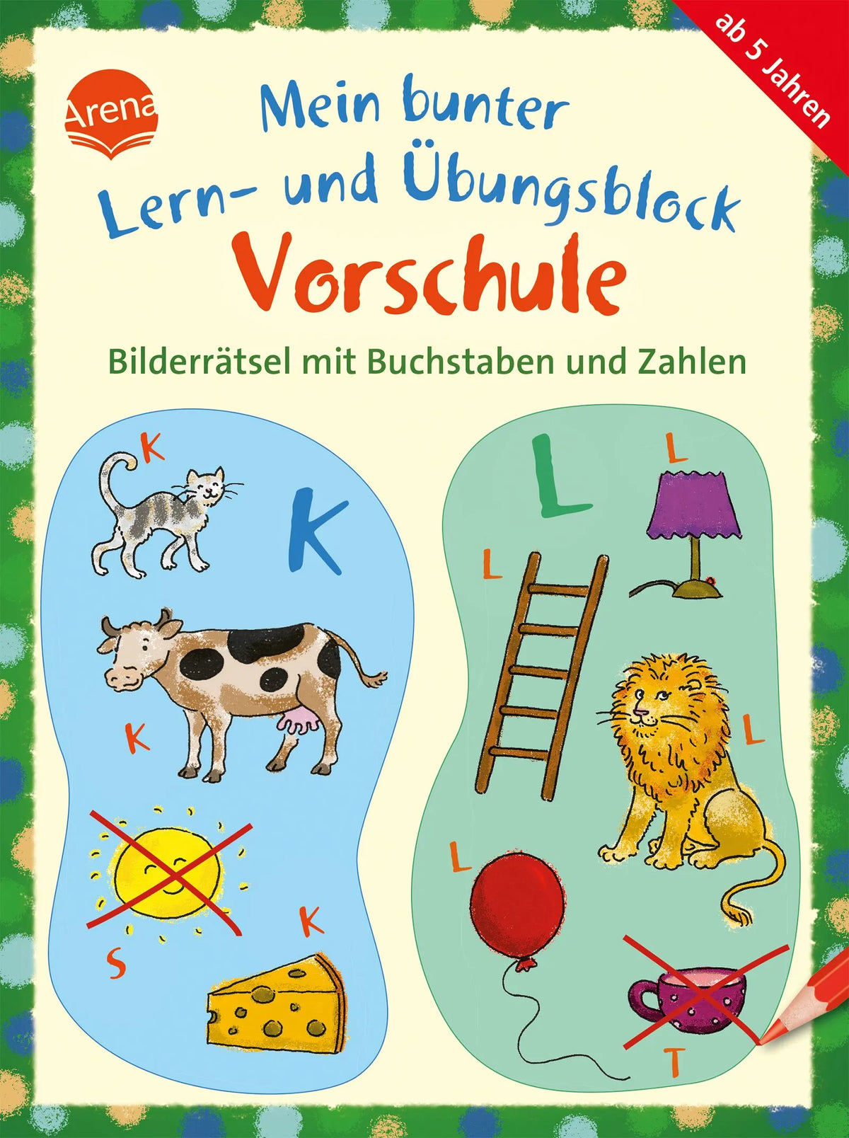 Cover: Mein bunter Lern- und Übungsblock Vorschule. Bilderrätsel mit Buchstaben und Zahlen (Taschenbuch) von Lena Roth