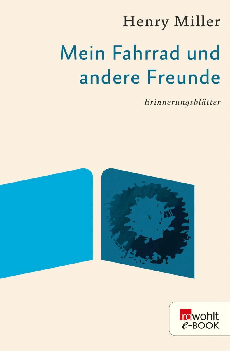 Cover: Mein Fahrrad und andere Freunde (E-Book) von Henry Miller