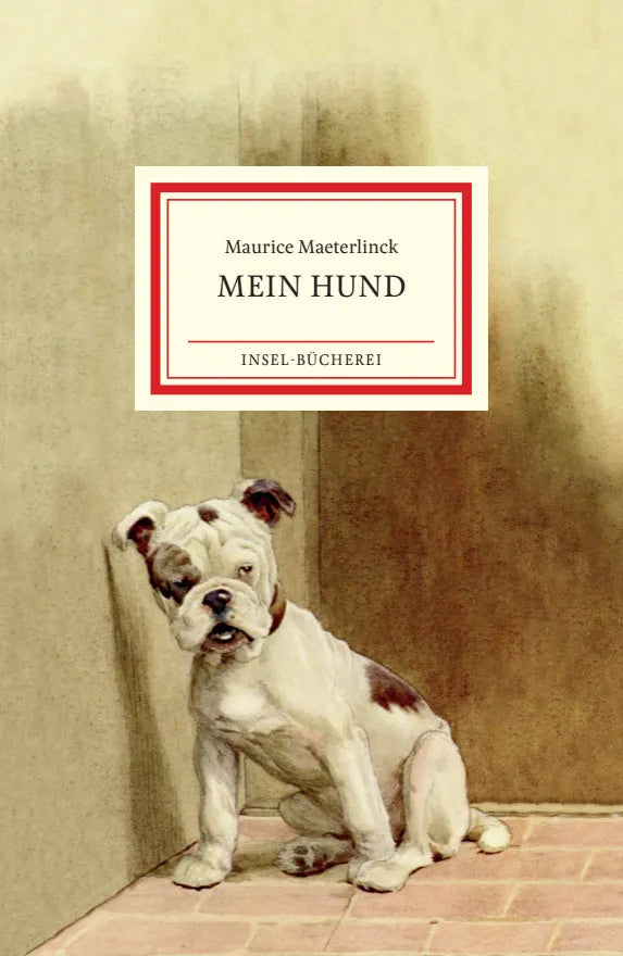 Buchcover von 'Mein Hund' - Gebundene Ausgabe von Maurice Maeterlinck