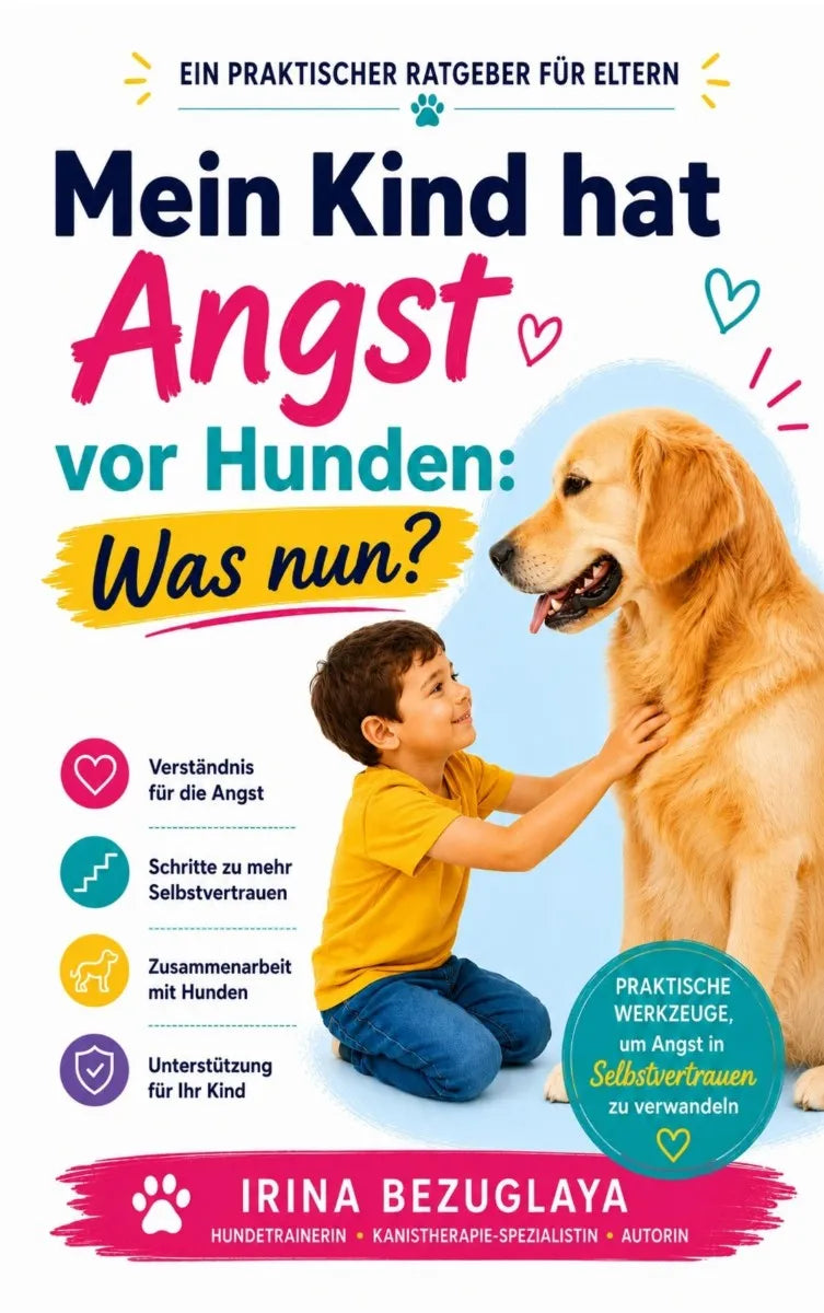Cover: Mein Kind hat Angst vor Hunden: Was nun? (E-Book) von irina Bezugla