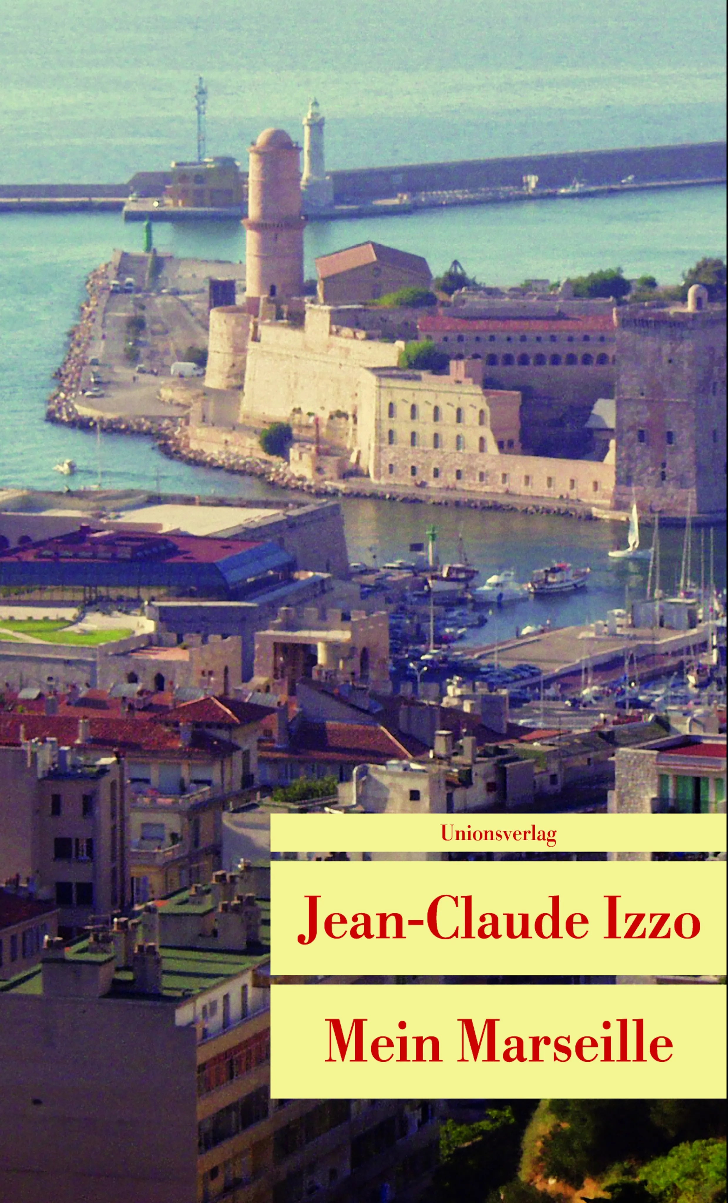 Buchcover von 'Mein Marseille' - Taschenbuch von Jean-Claude Izzo