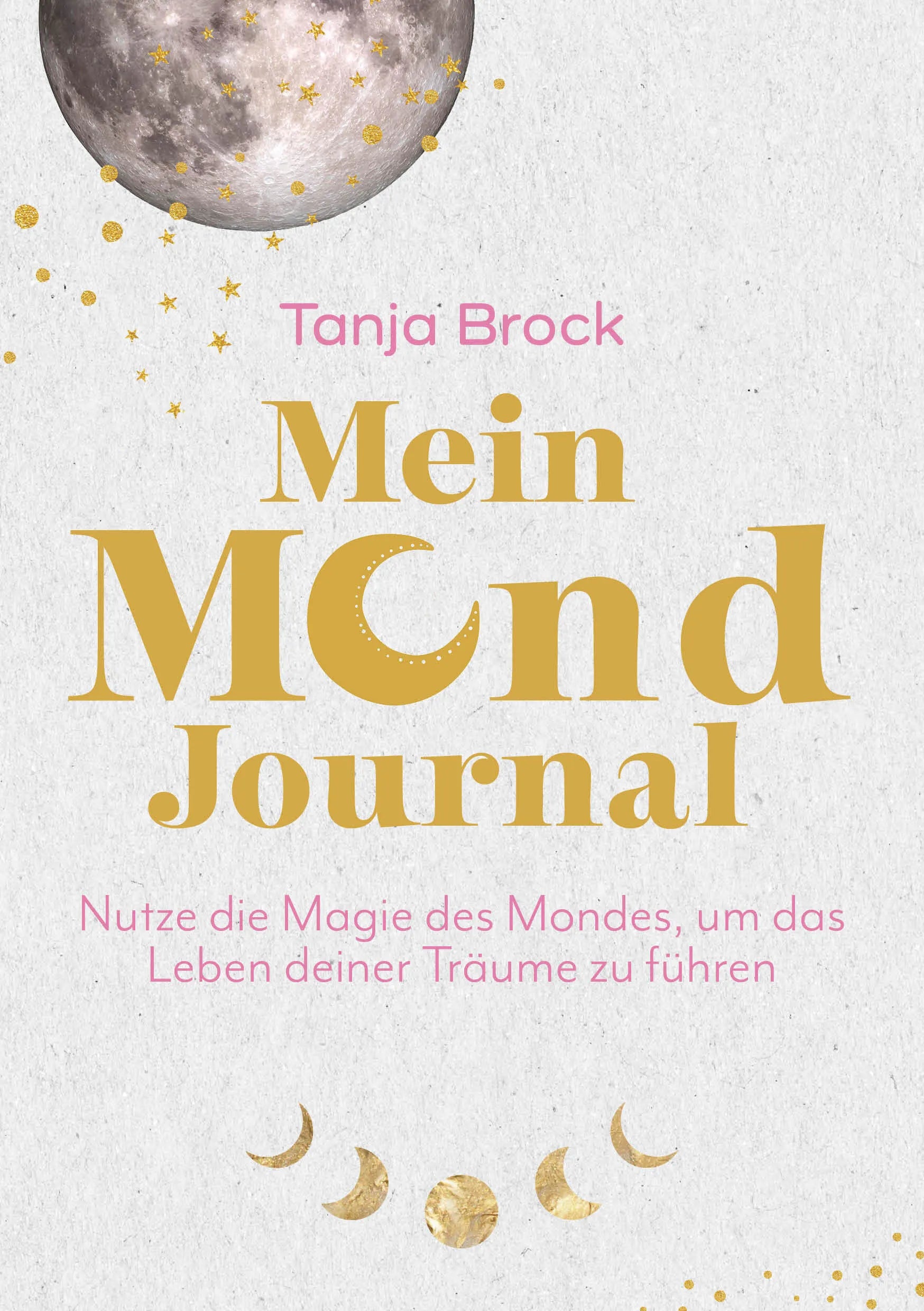 Buchcover von 'Mein Mond-Journal' - Gebundene Ausgabe von Tanja Brock