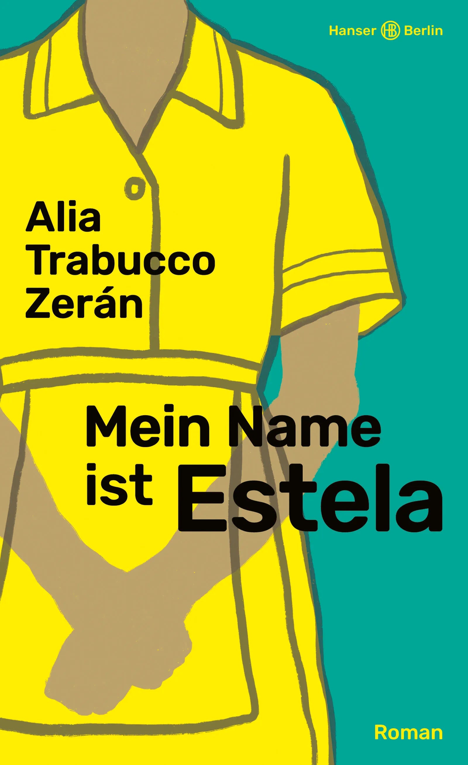 Buchcover von 'Mein Name ist Estela' - Gebundene Ausgabe von Alia Trabucco Zerán