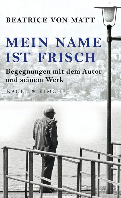 Buchcover von 'Mein Name ist Frisch' - Gebundene Ausgabe von Beatrice Matt