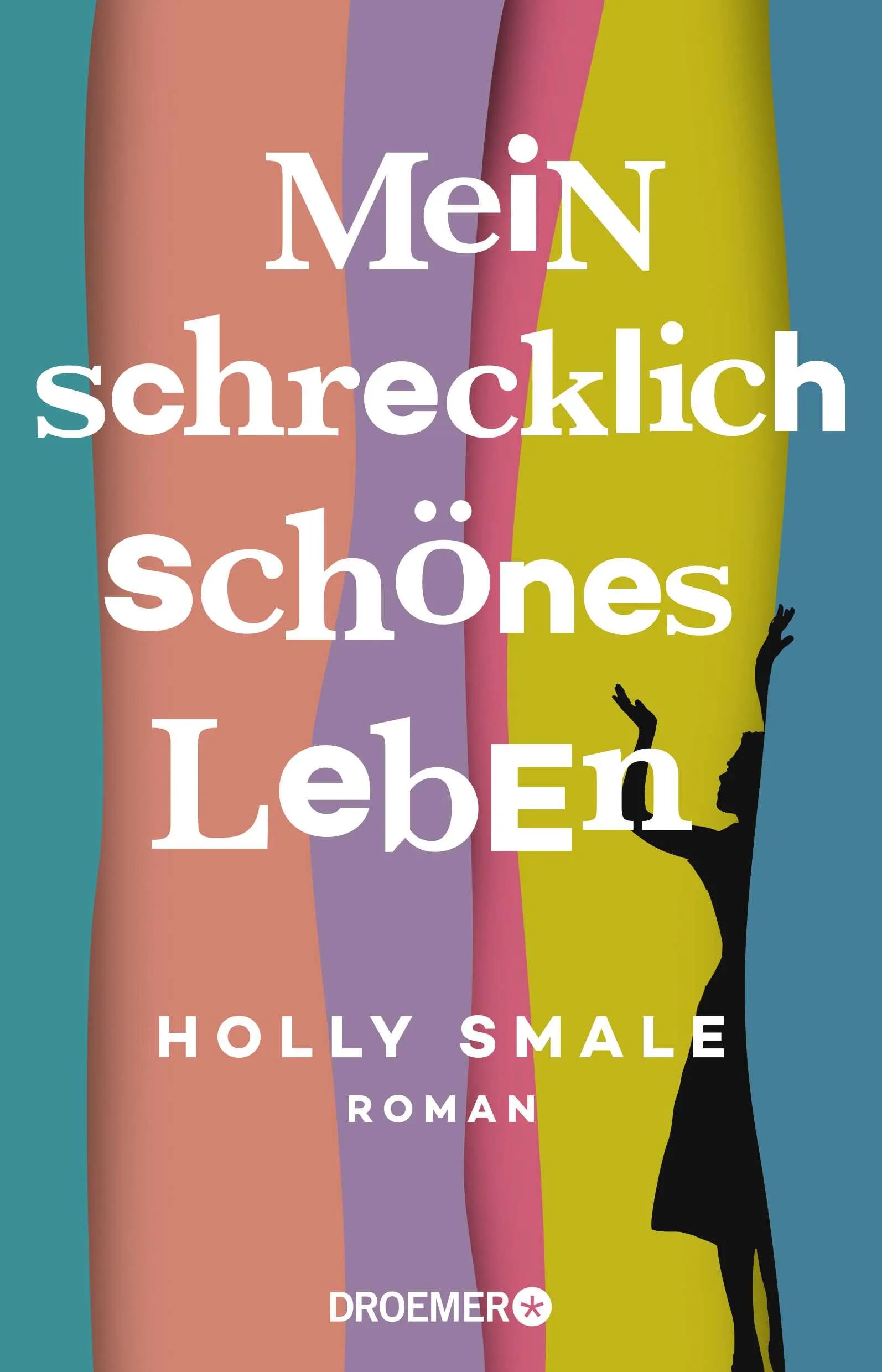 Buchcover von 'Mein schrecklich schönes Leben' - Paperback von Holly Smale
