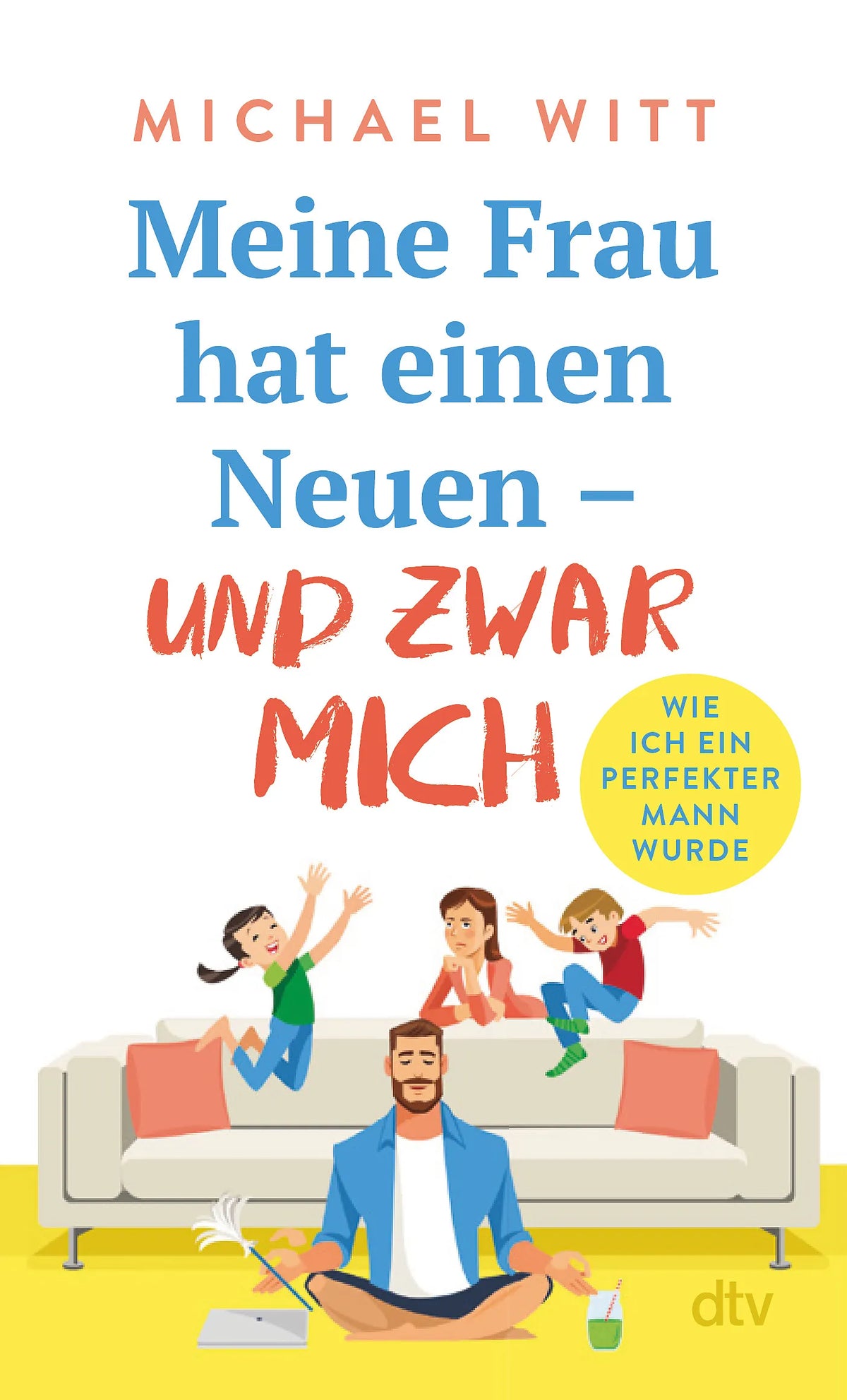 Buchcover von 'Meine Frau hat einen Neuen – und zwar mich!' - Taschenbuch von Michael Witt