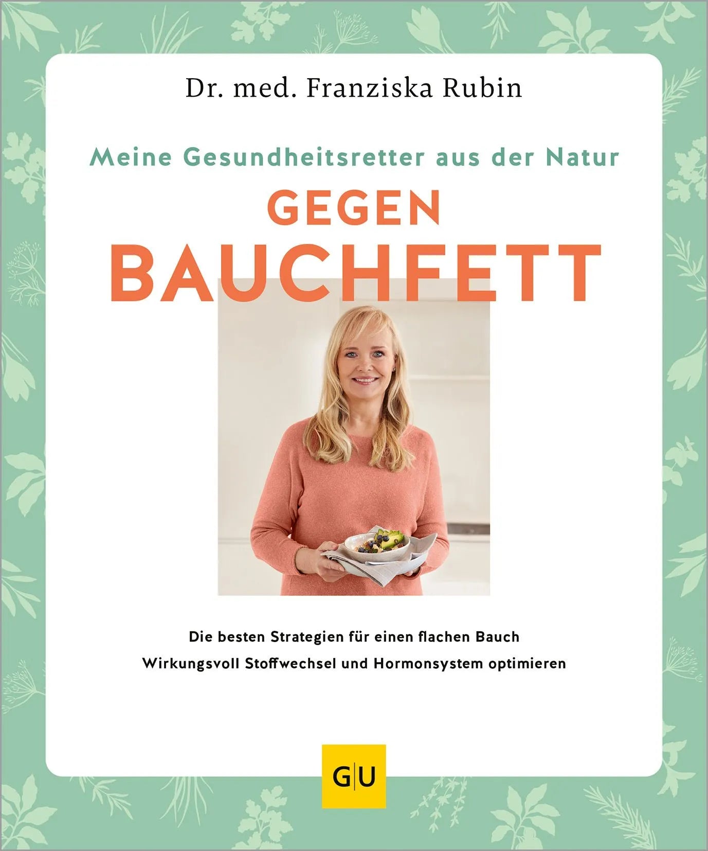 Cover: Meine Gesundheitsretter aus der Natur gegen Bauchfett (Paperback) von Franziska Rubin