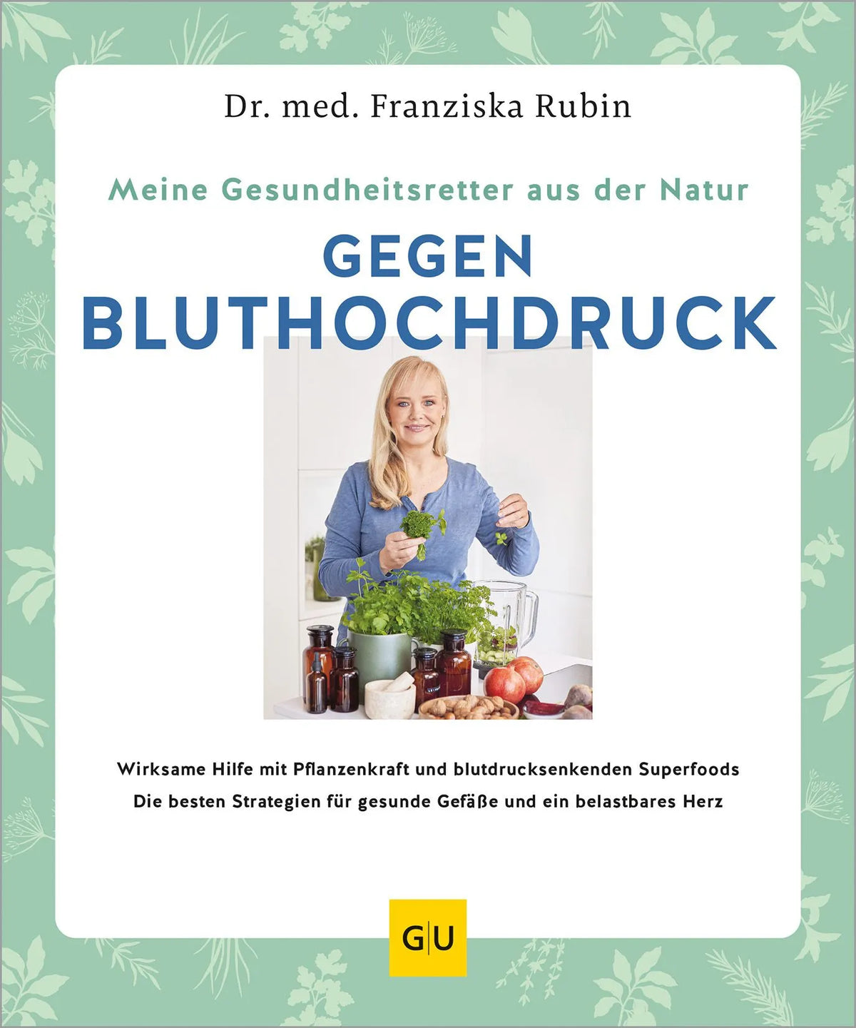 Cover: Meine Gesundheitsretter aus der Natur gegen Bluthochdruck (Paperback) von Franziska Rubin