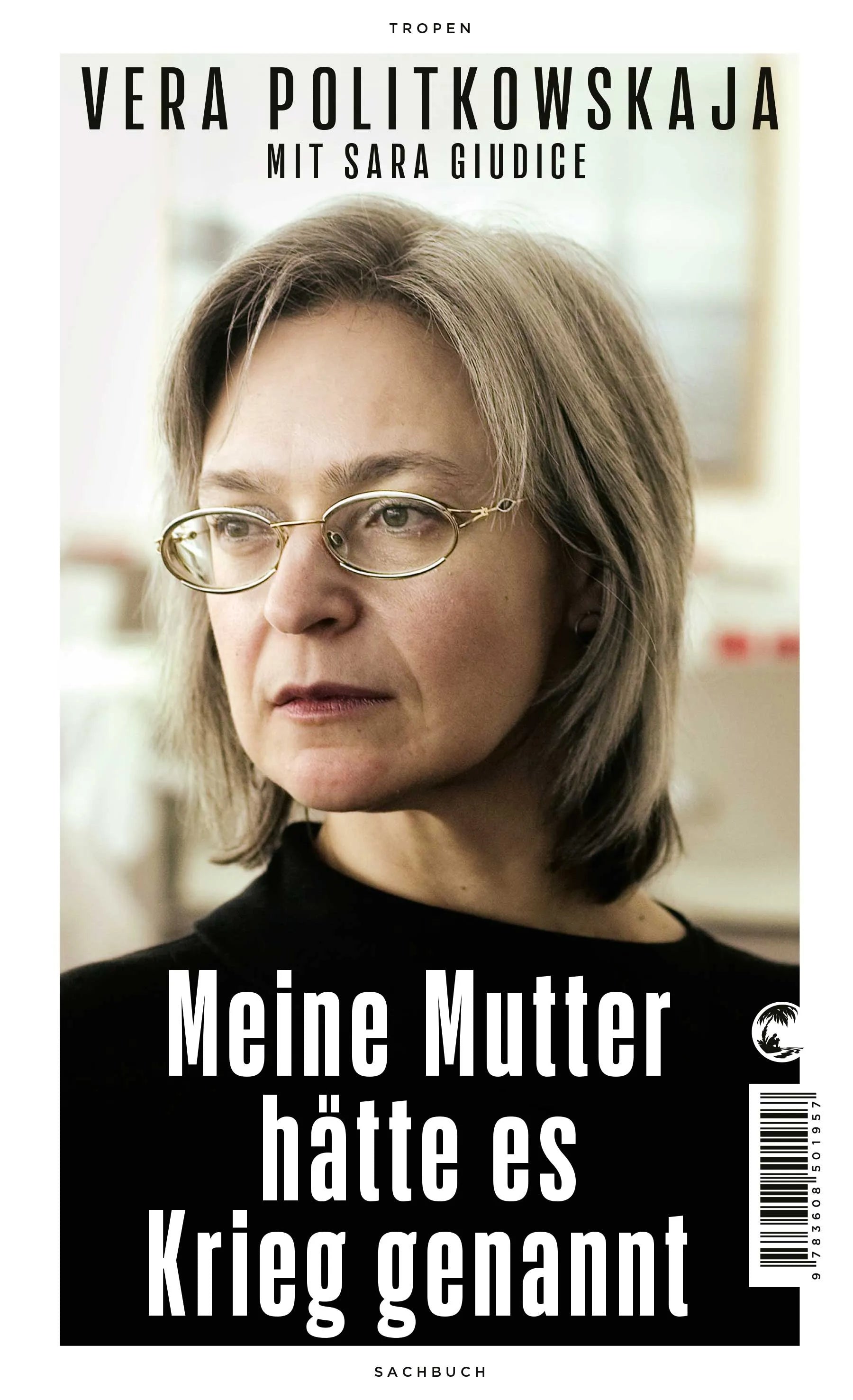 Buchcover von 'Meine Mutter hätte es Krieg genannt' - Gebundene Ausgabe von Vera Politkowskaja