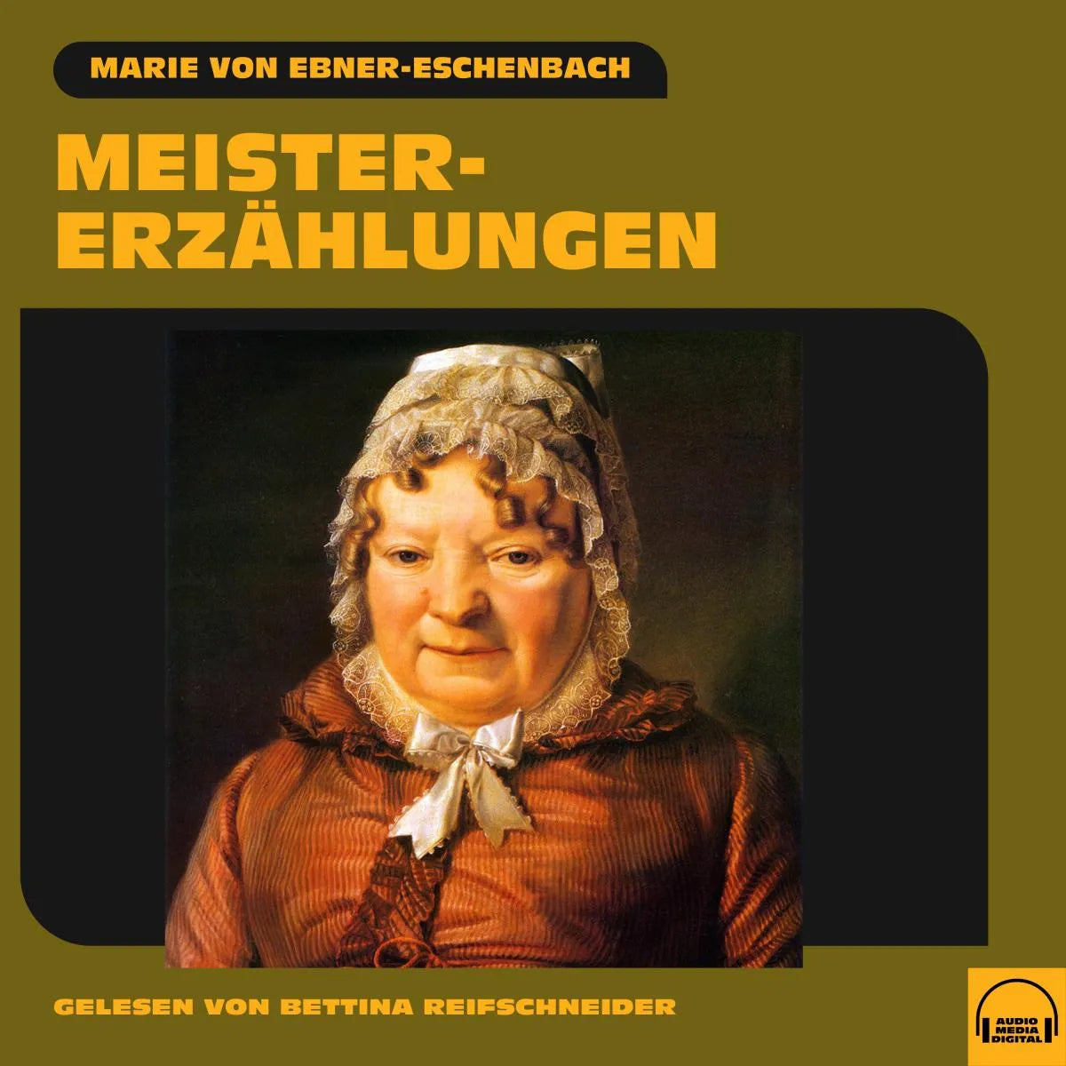 Cover: Meistererzählungen (Hörbuch Download) von Marie von Ebner-Eschenbach