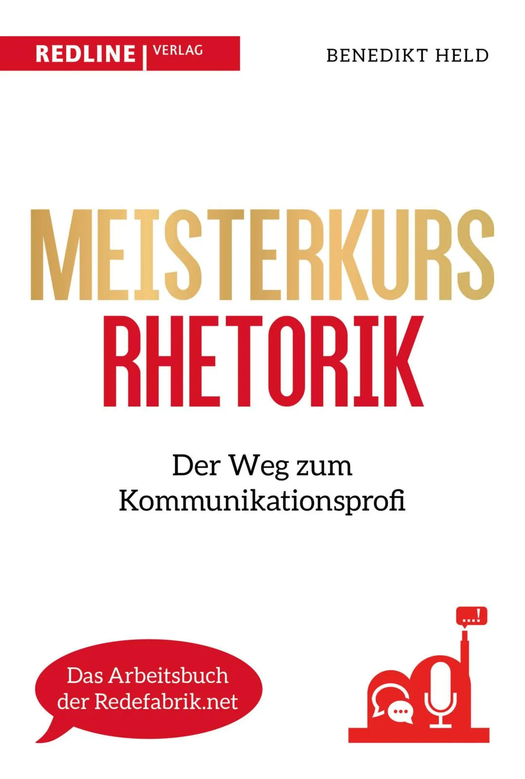 Buchcover von 'Meisterkurs Rhetorik' - Gebundene Ausgabe von Benedikt Held