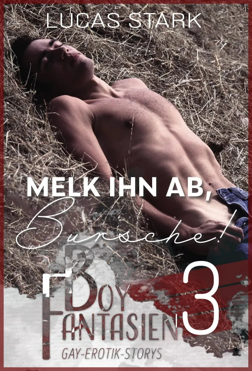 Cover: Melk ihn ab, Bursche! (E-Book) von Lucas Stark