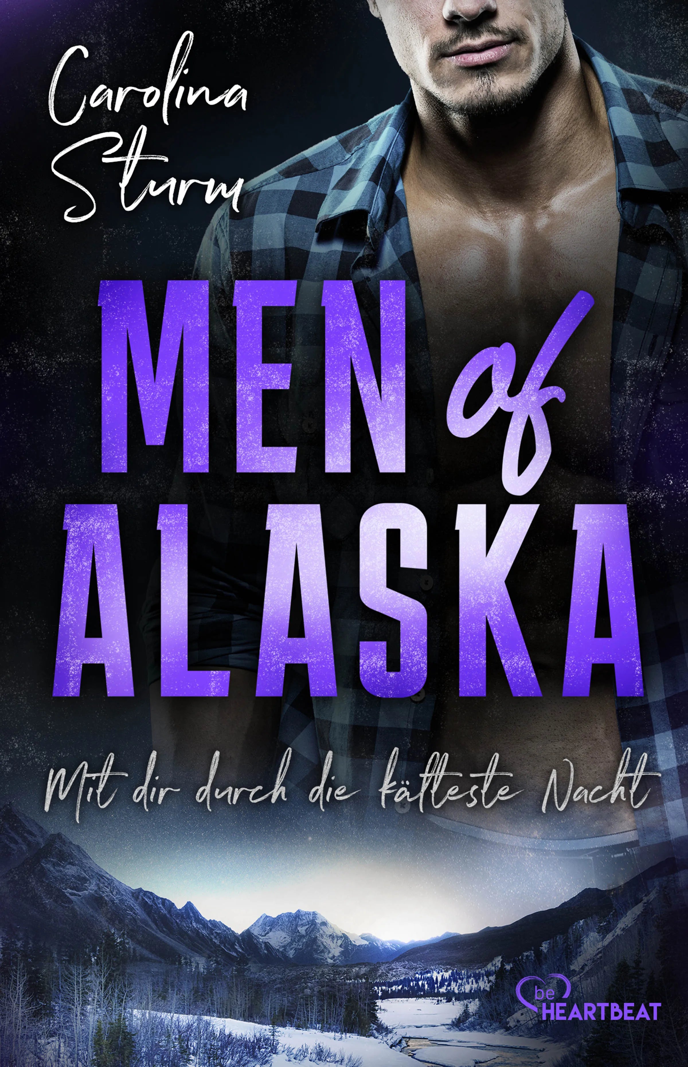 Buchcover von 'Men of Alaska - Mit dir durch die kälteste Nacht' - Taschenbuch von Carolina Sturm