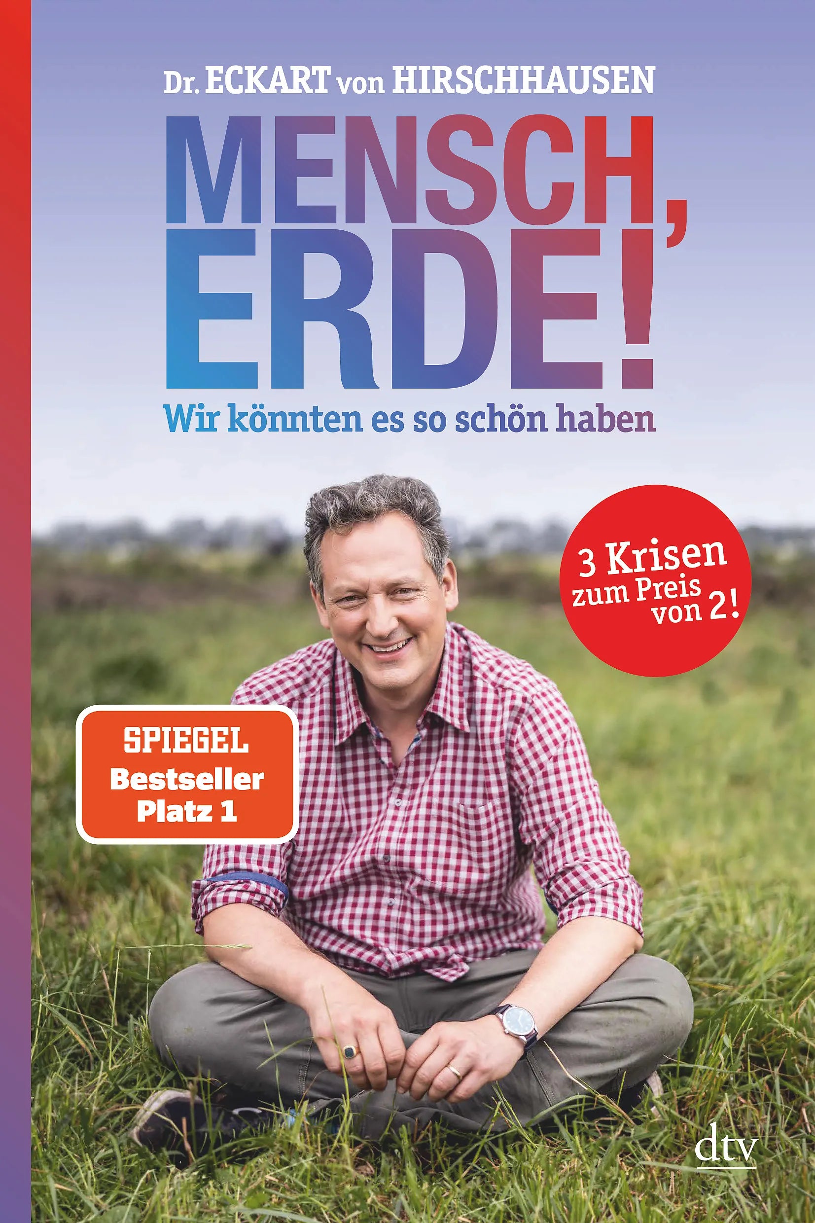 Buchcover von 'Mensch, Erde! Wir könnten es so schön haben' - Gebundene Ausgabe von Eckart Hirschhausen