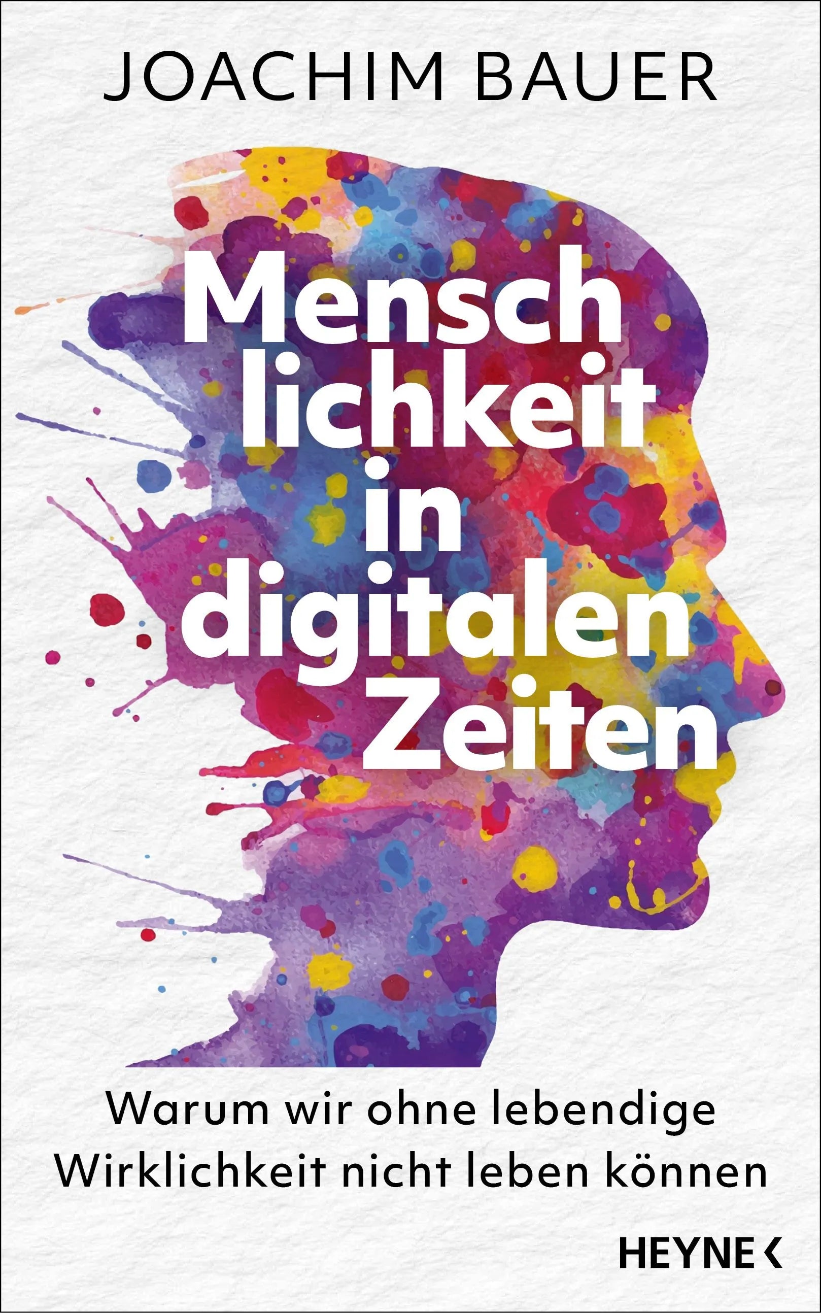 Cover: Menschlichkeit in digitalen Zeiten (Hardcover) von Joachim Bauer