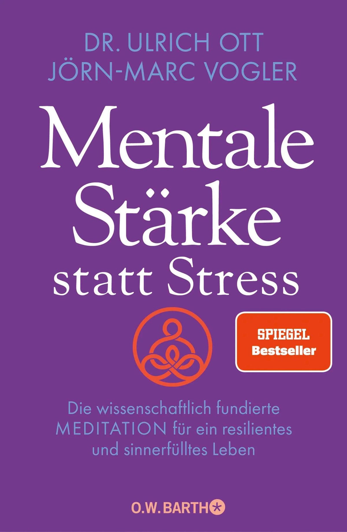 Cover: Mentale Stärke statt Stress (Hardcover) von Ulrich Ott