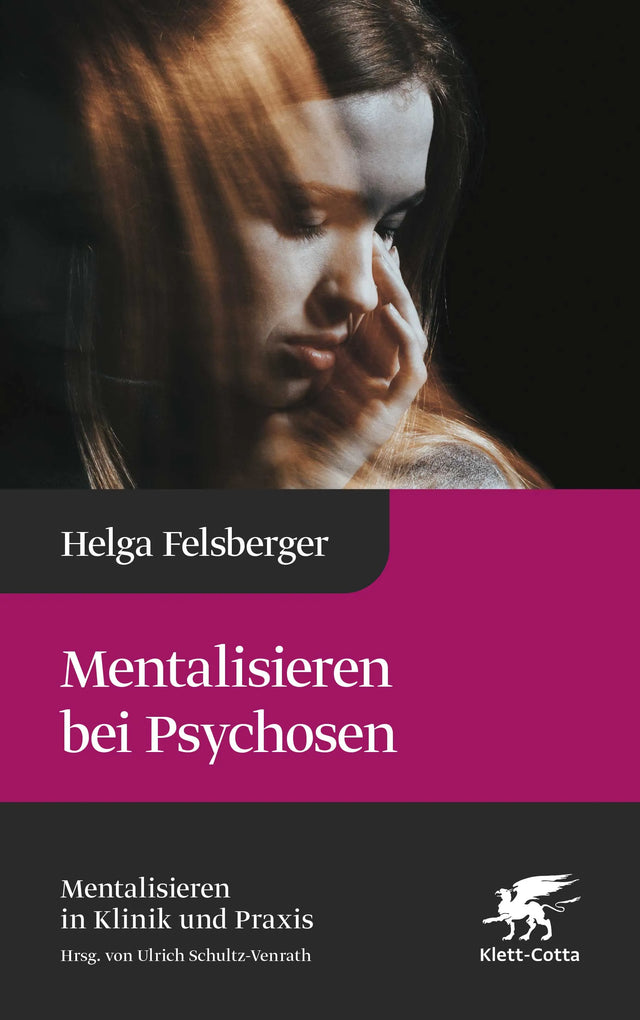 Buchcover von 'Mentalisieren bei Psychosen' - Gebundene Ausgabe von Helga Felsberger
