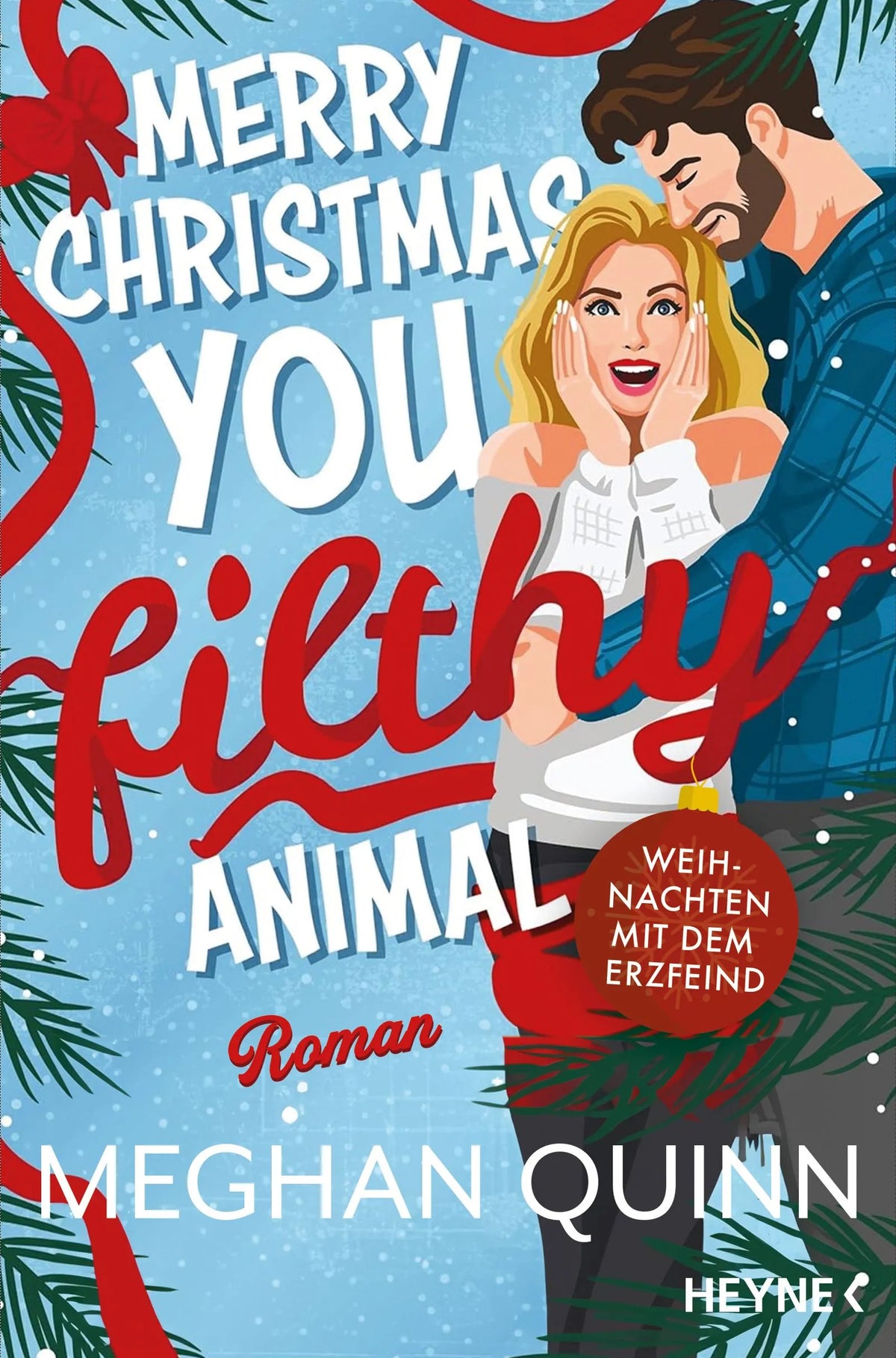 Cover: Merry Christmas, You Filthy Animal - Weihnachten mit dem Erzfeind (E-Book) von Meghan Quinn