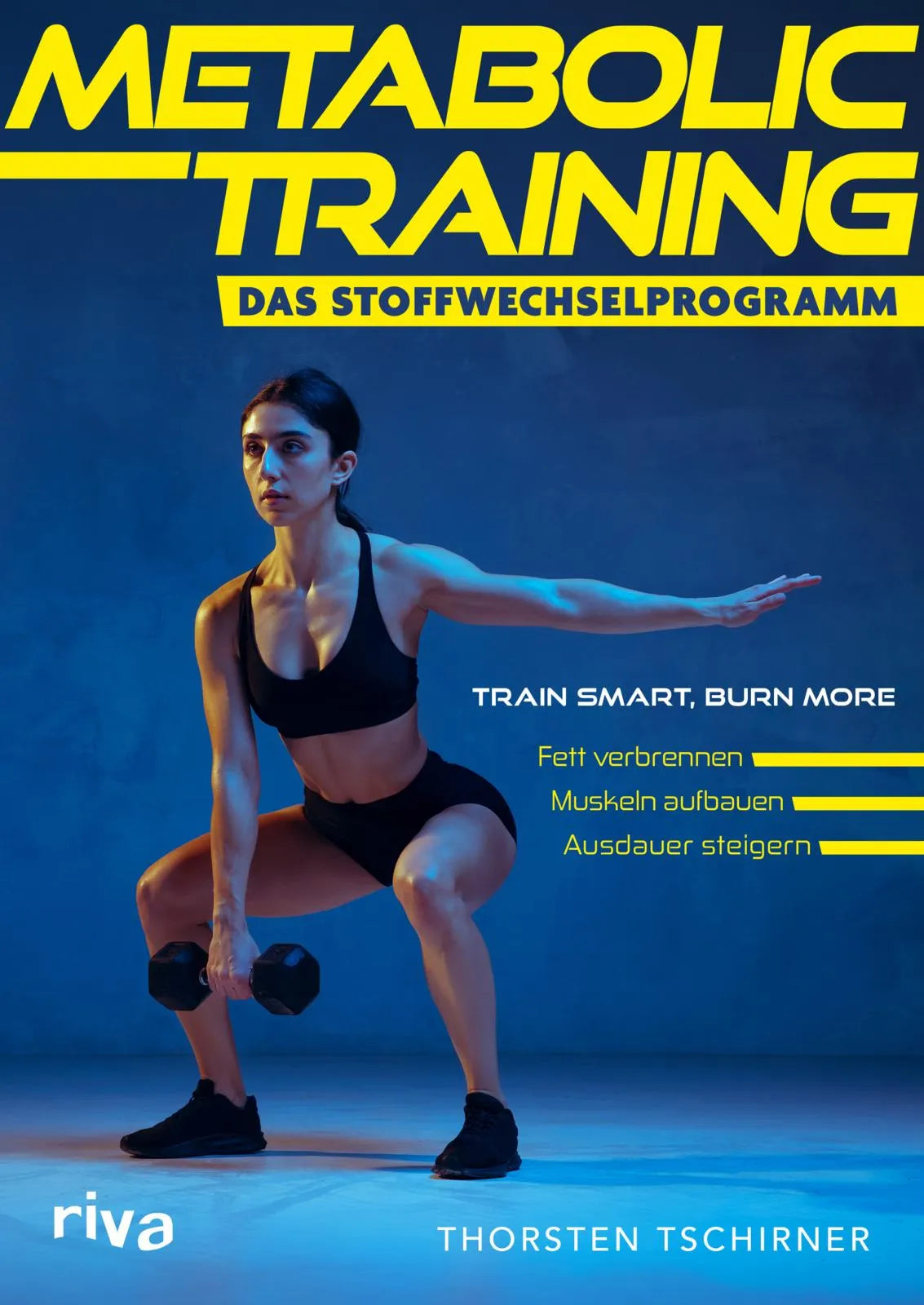 Cover: Metabolic Training – Das Stoffwechselprogramm (Taschenbuch) von Thorsten Tschirner