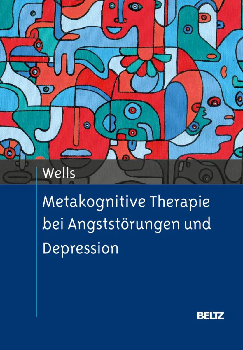 Cover: Metakognitive Therapie bei Angststörungen und Depression (E-Book) von Adrian Wells