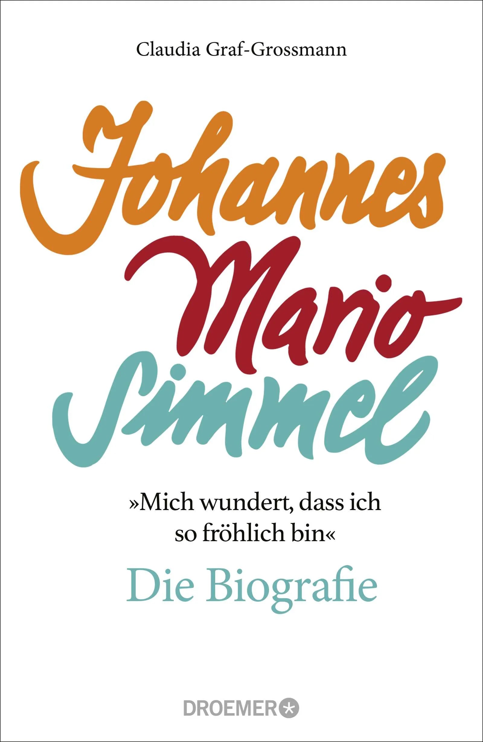 Buchcover von '»Mich wundert, dass ich so fröhlich bin« Johannes Mario Simmel – die Biografie' - Gebundene Ausgabe von Claudia Graf-Grossmann