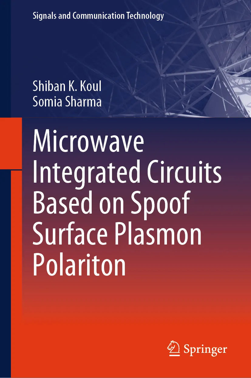 Cover: Microwave Integrated Circuits Based on Spoof Surface Plasmon Polariton (E-Book) von Shiban K Koul