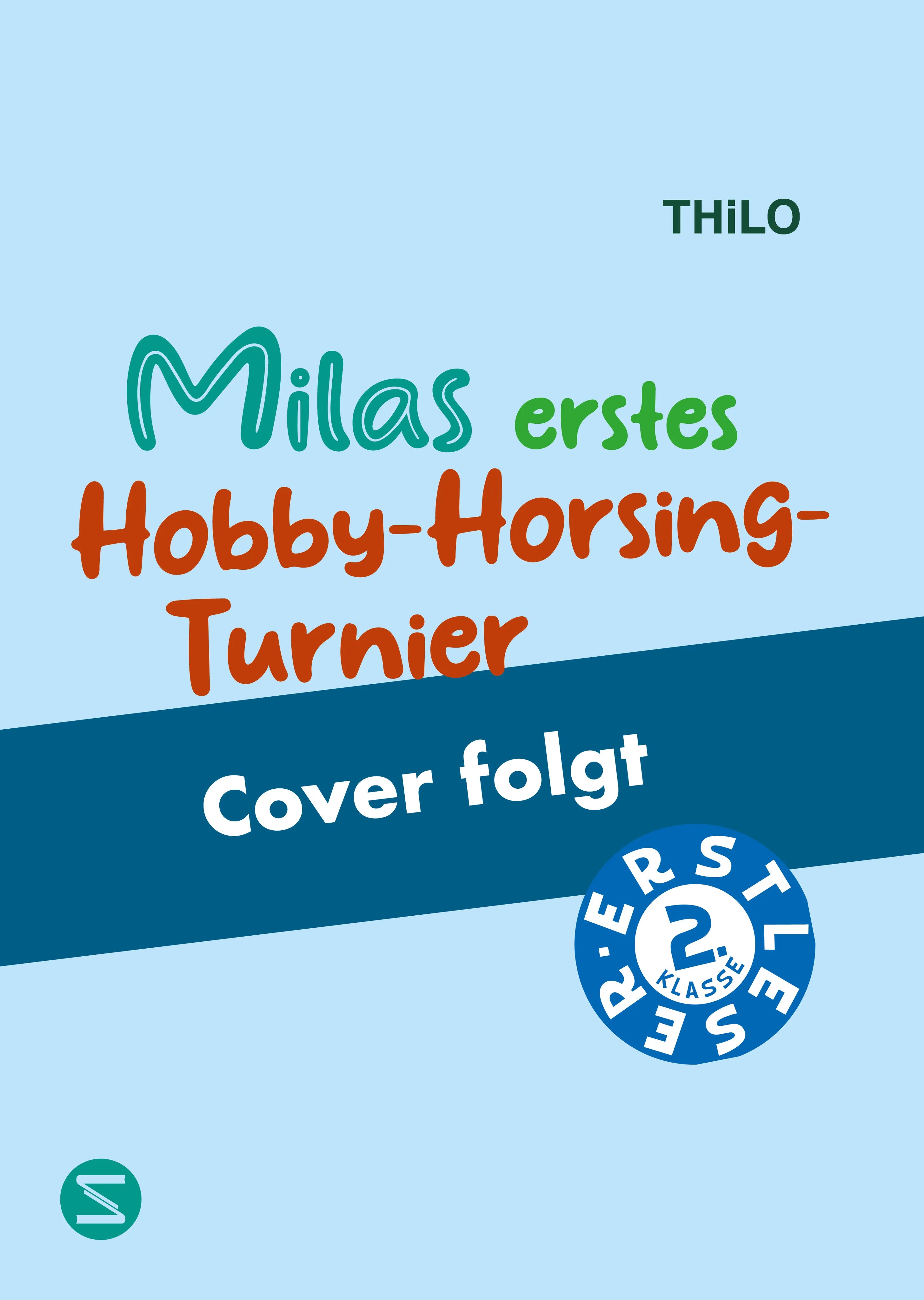 Buchcover von 'Milas erstes Hobby-Horsing-Turnier' - Gebundene Ausgabe von THiLO