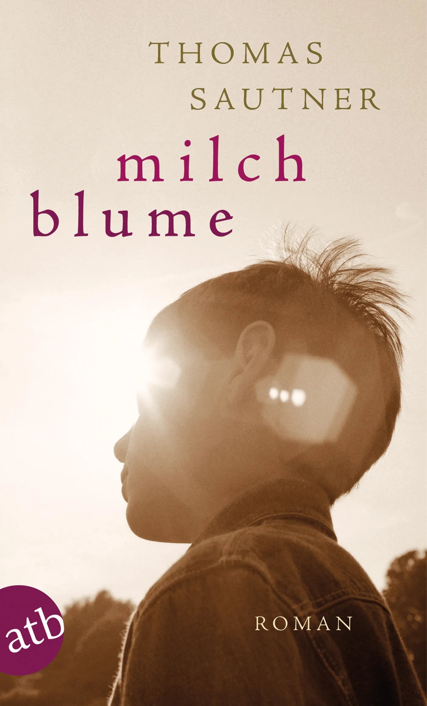 Buchcover von 'Milchblume' - Taschenbuch von Thomas Sautner