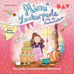 Buchcover von 'Mimi Zuckerperle und die Zauberbäckerei – Das große Knuspertorten-Abenteuer' - Hörbuch (CD) von Sandra Grimm