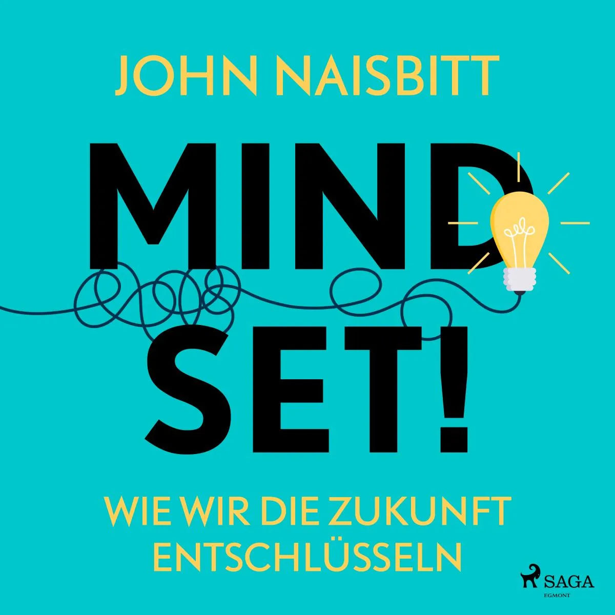 Cover: Mind Set! - Wie wir die Zukunft entschlüsseln (Hörbuch Download) von John Naisbitt