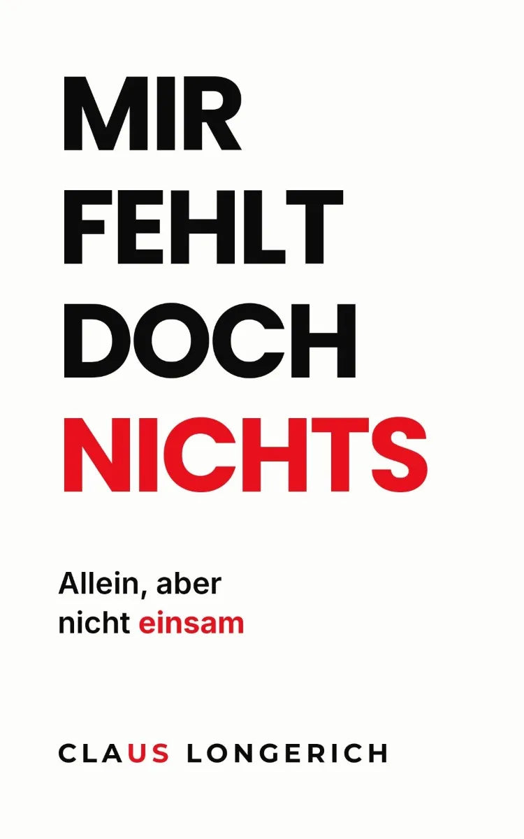 Cover: Mir fehlt doch nichts (E-Book) von Claus Longerich