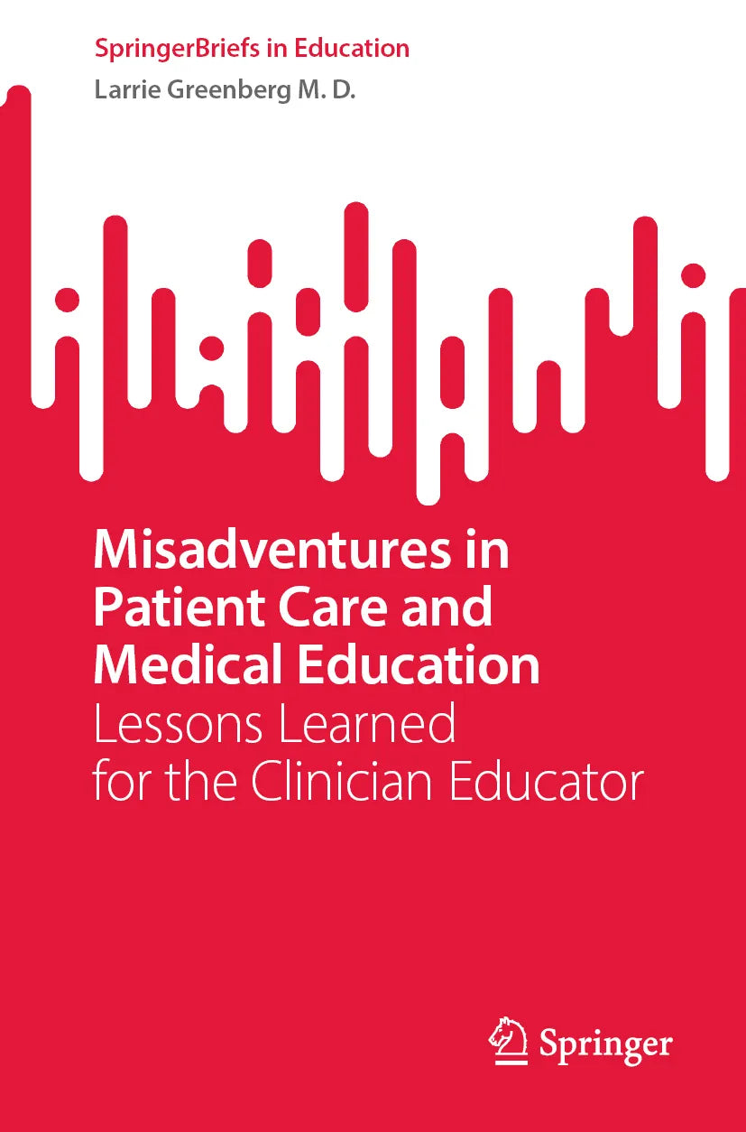 Cover: Misadventures in Patient Care and Medical Education (E-Book) von Larrie Greenberg M.D.