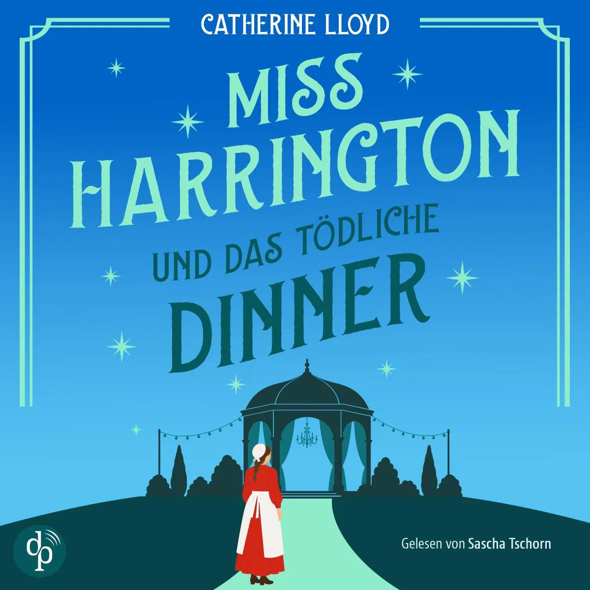 Cover: Miss Harrington und das tödliche Dinner (Hörbuch Download) von Catherine Lloyd