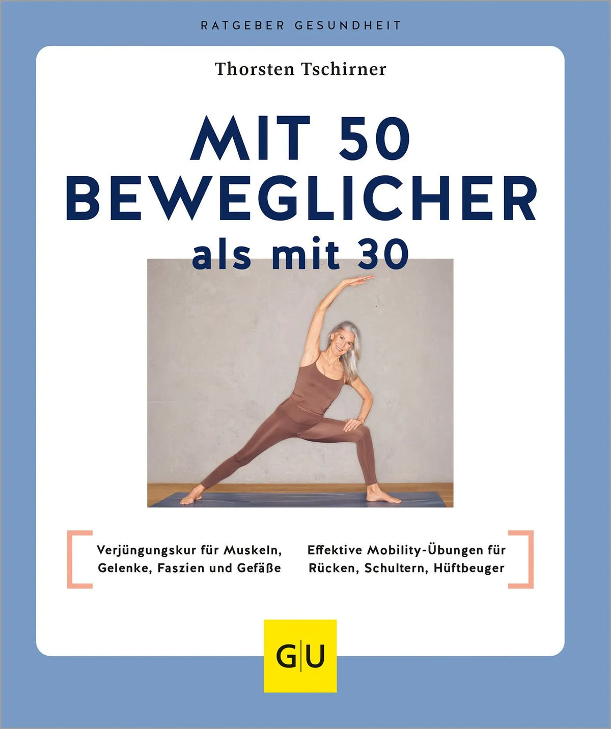 Cover: Mit 50 beweglicher als mit 30 (Paperback) von Thorsten Tschirner