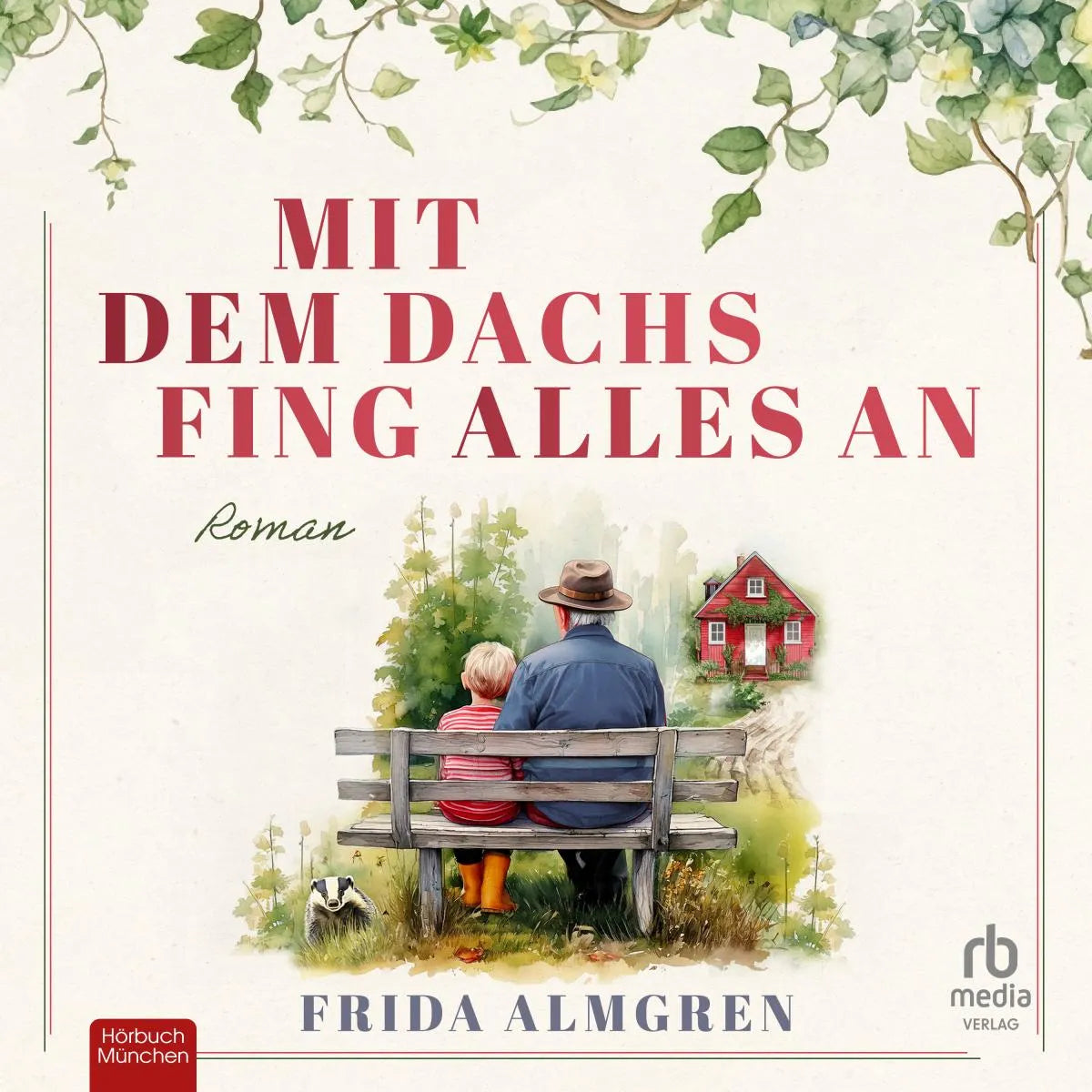 Cover: Mit dem Dachs fing alles an (Hörbuch Download) von Frida Almgren