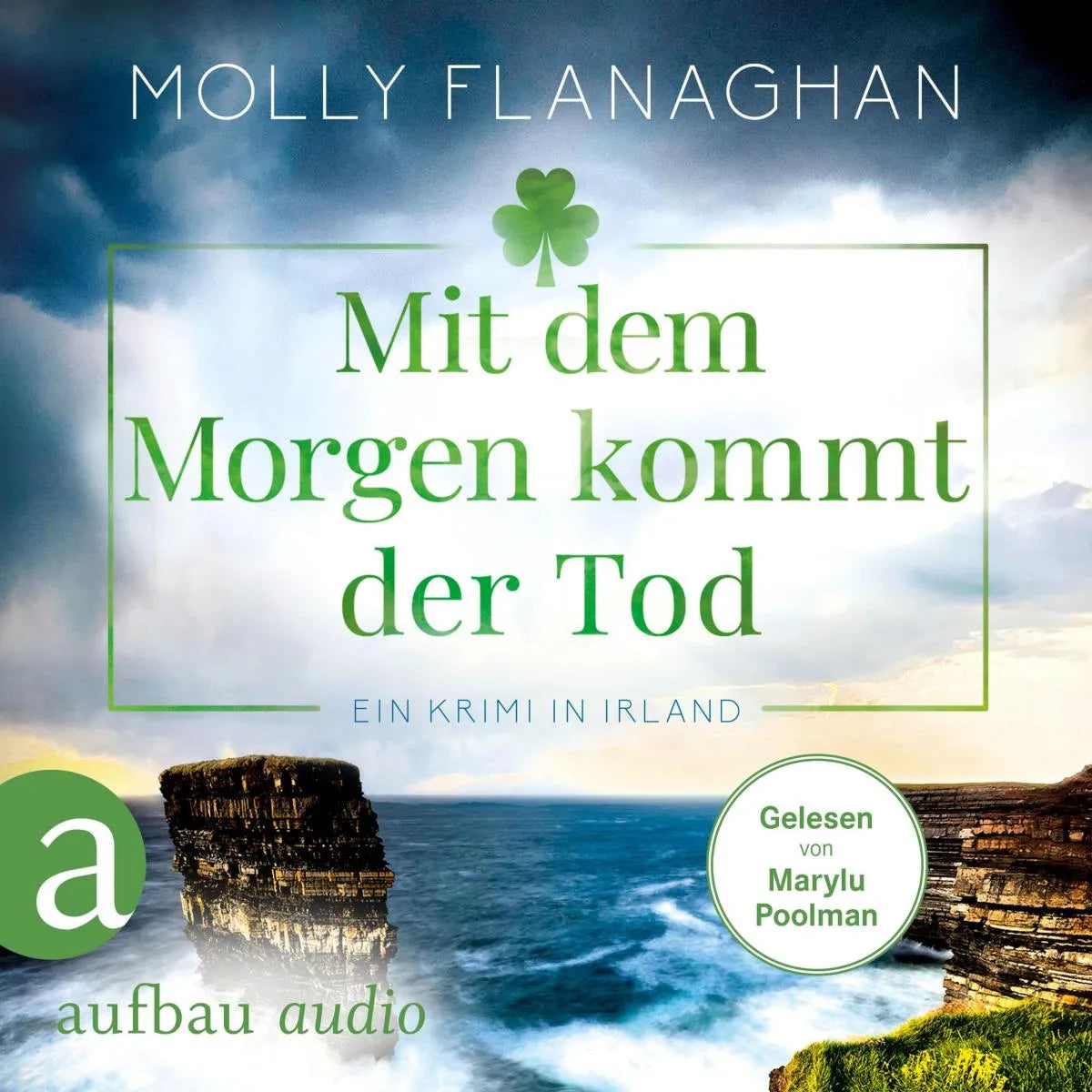 Cover: Mit dem Morgen kommt der Tod - Ein Krimi in Irland (Hörbuch Download) von Molly Flanaghan