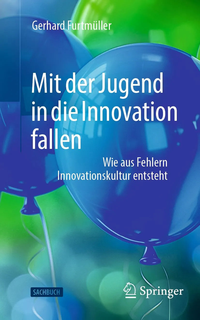 Cover: Mit der Jugend in die Innovation fallen (E-Book) von Gerhard Furtmüller