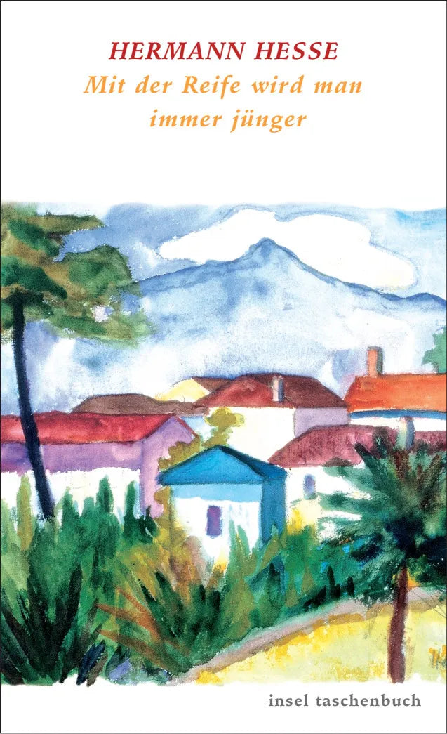 Buchcover von 'Mit der Reife wird man immer jünger' - Taschenbuch von Hermann Hesse