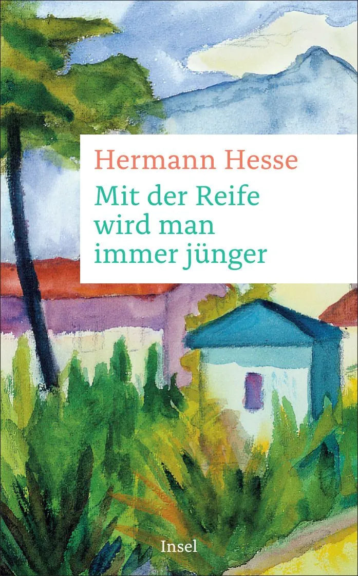 Cover: Mit der Reife wird man immer jünger (Taschenbuch) von Hermann Hesse