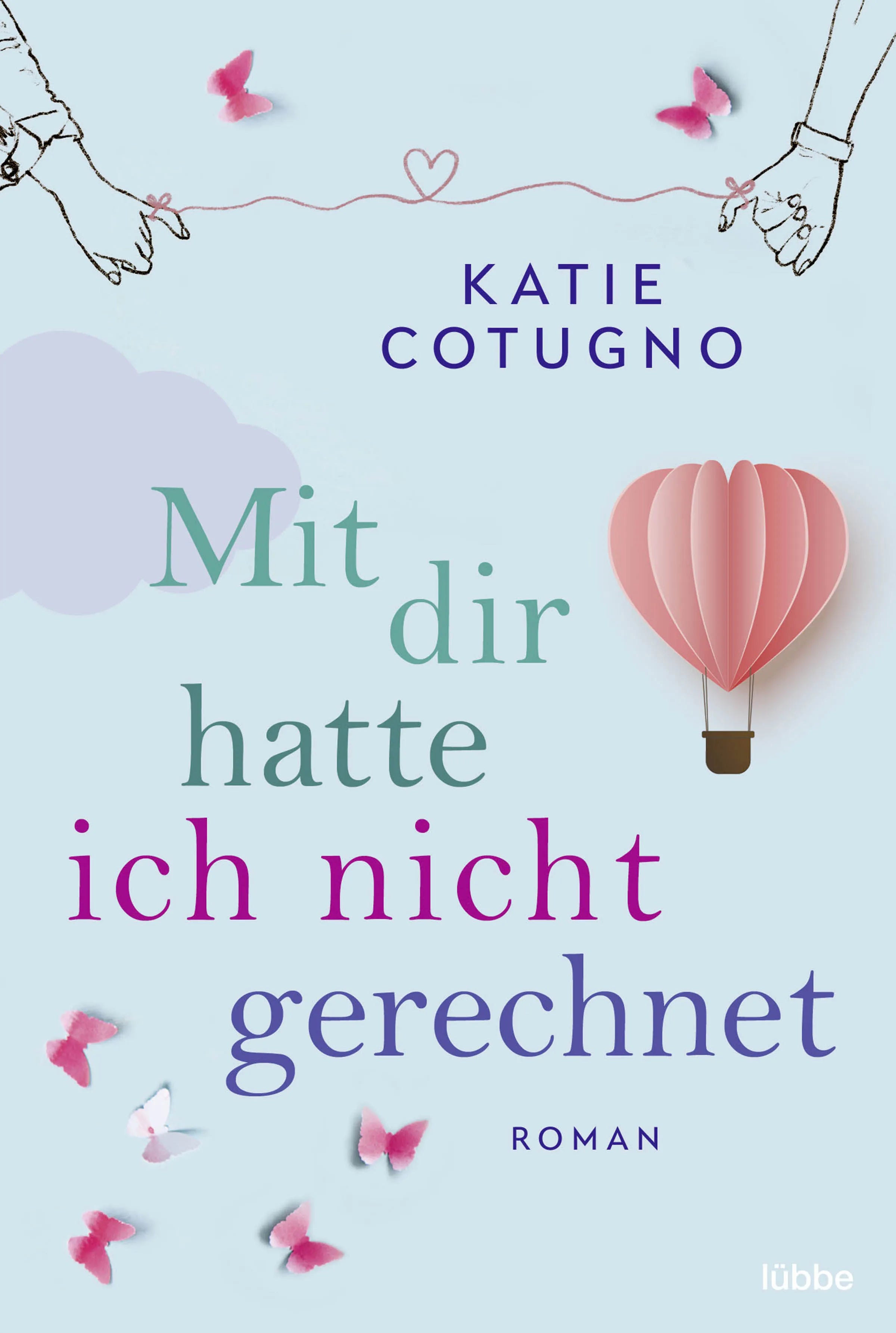 Buchcover von 'Mit dir hatte ich nicht gerechnet' - Taschenbuch von Katie Cotugno