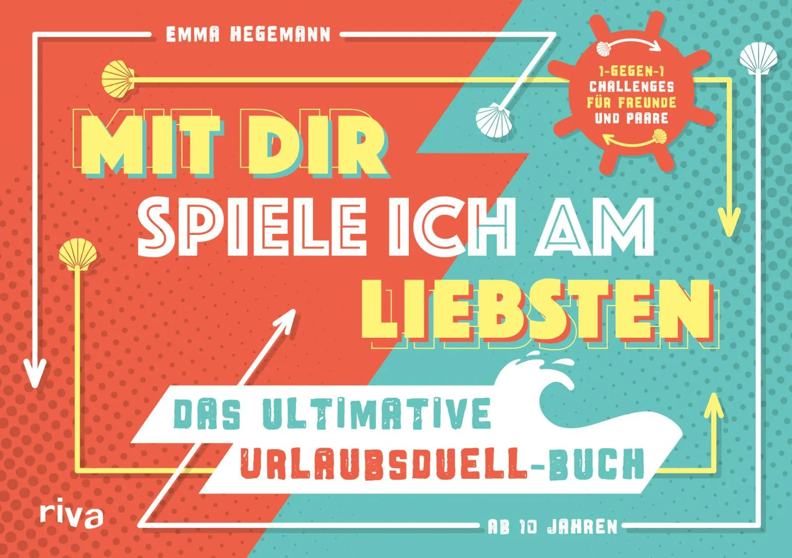 Buchcover von 'Mit dir spiele ich am liebsten – Das ultimative Urlaubsduell-Buch' - Gebundene Ausgabe von Emma Hegemann