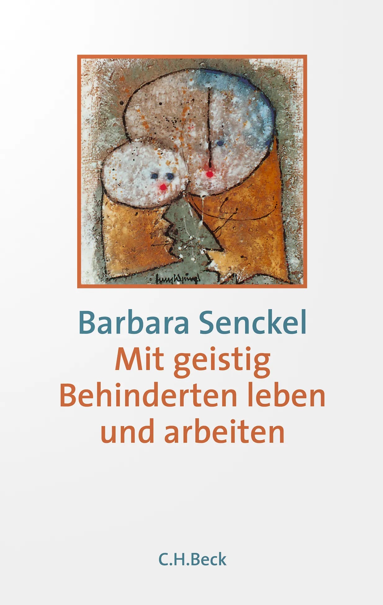 Buchcover von 'Mit geistig Behinderten leben und arbeiten' - Taschenbuch von Barbara Senckel