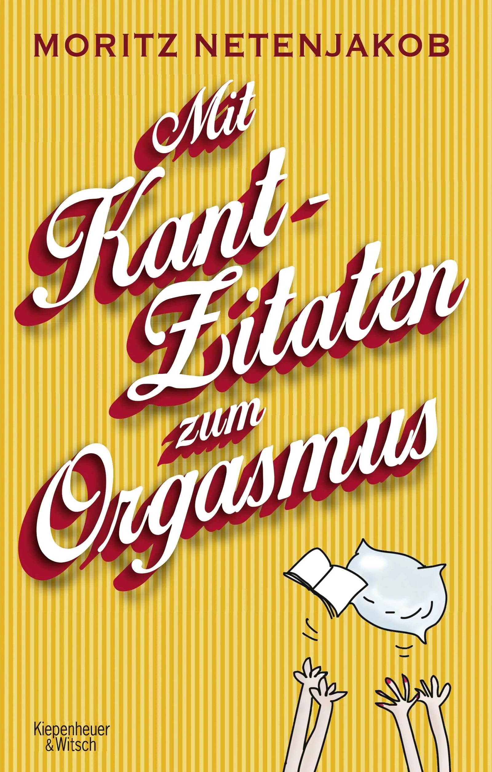 Buchcover von 'Mit Kant-Zitaten zum Orgasmus' - Paperback von Moritz Netenjakob