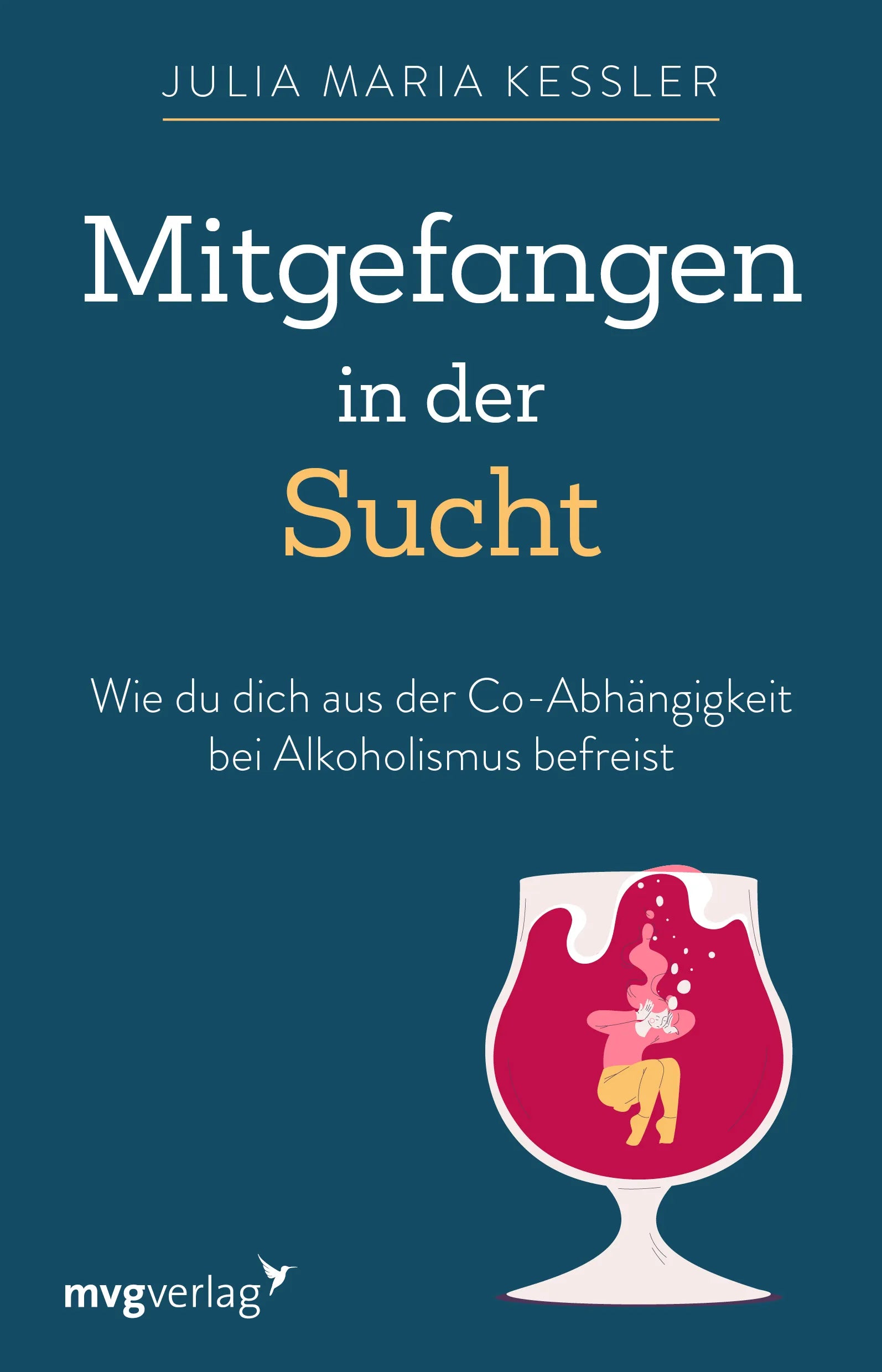 Buchcover von 'Mitgefangen in der Sucht' - Taschenbuch von Julia Maria Kessler
