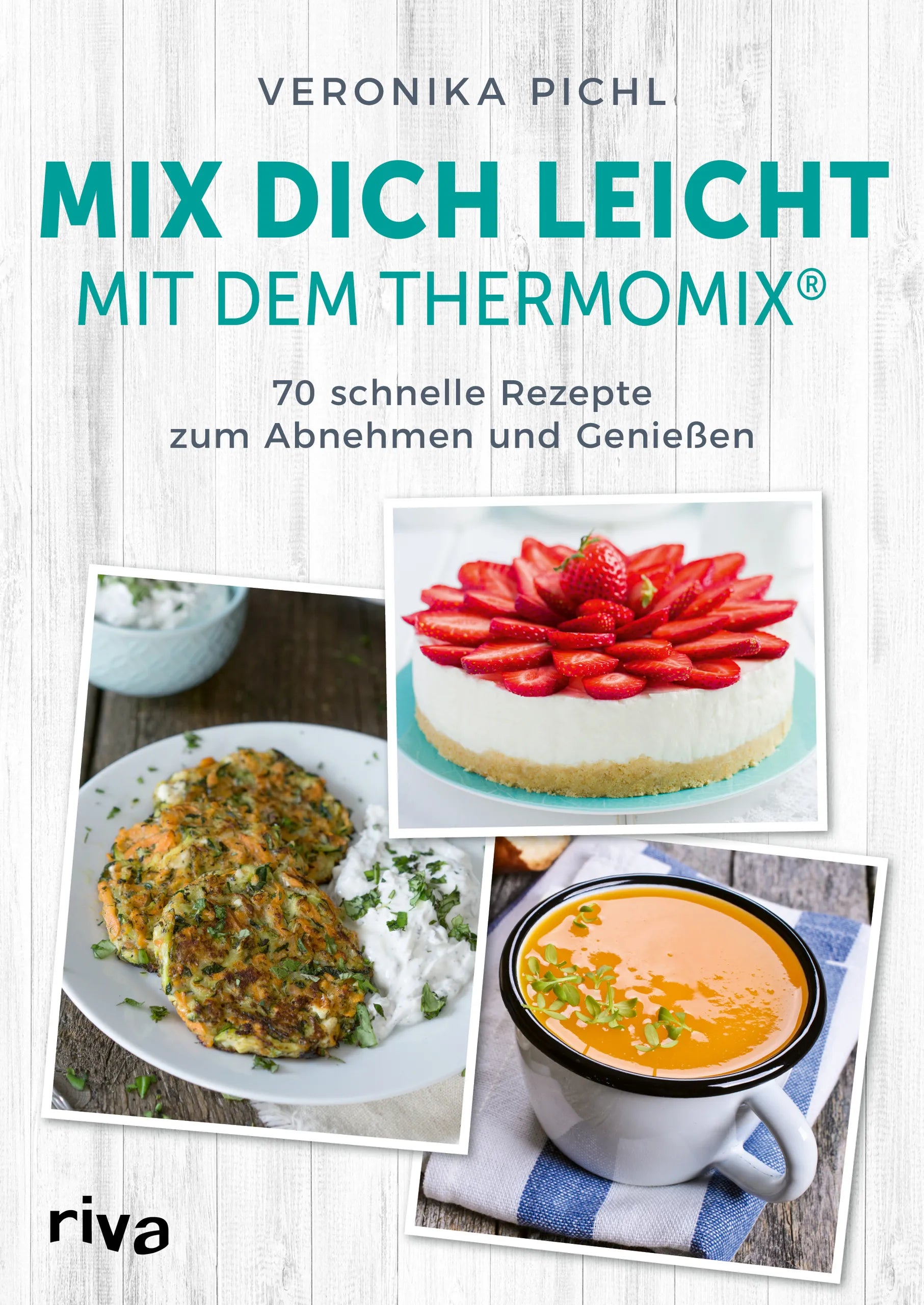 Buchcover von 'Mix dich leicht mit dem Thermomix®' - Taschenbuch von Veronika Pichl