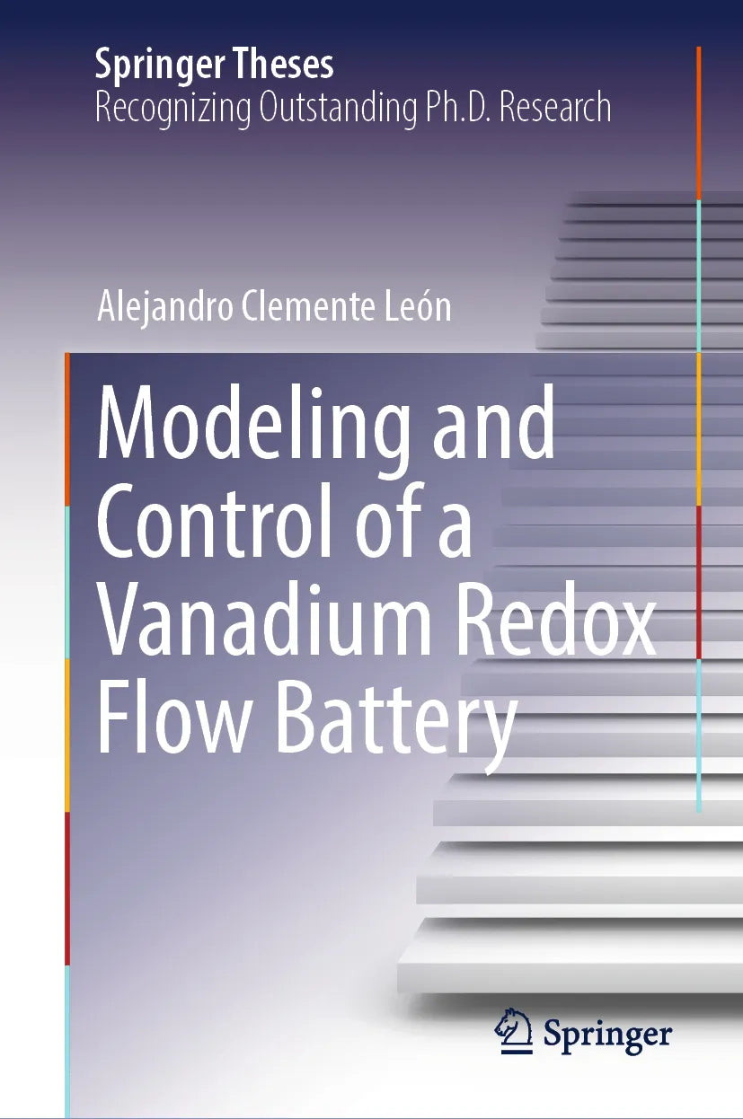 Cover: Modeling and Control of a Vanadium Redox Flow Battery (E-Book) von Alejandro Clemente León